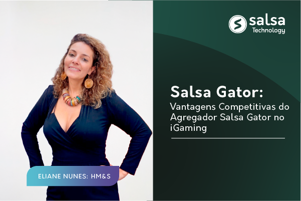 Vantagens Competitivas do Agregador Salsa Gator no iGaming: Insights de Eliane Nunes