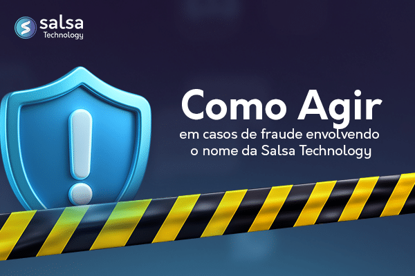 Atenção: Alerta de Tentativas de Fraude Envolvendo o Nome da Salsa Technology