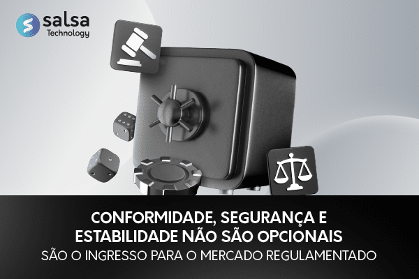 Conformidade, segurança e estabilidade não são opcionais: ingresso para o mercado regulado